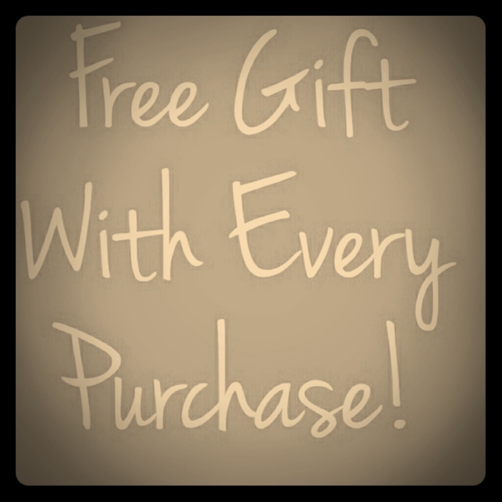 FREE GIFT WITH EVERY PURCHASE